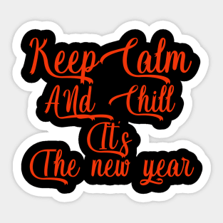 keep calm and chill it's the new year christmas gift Sticker